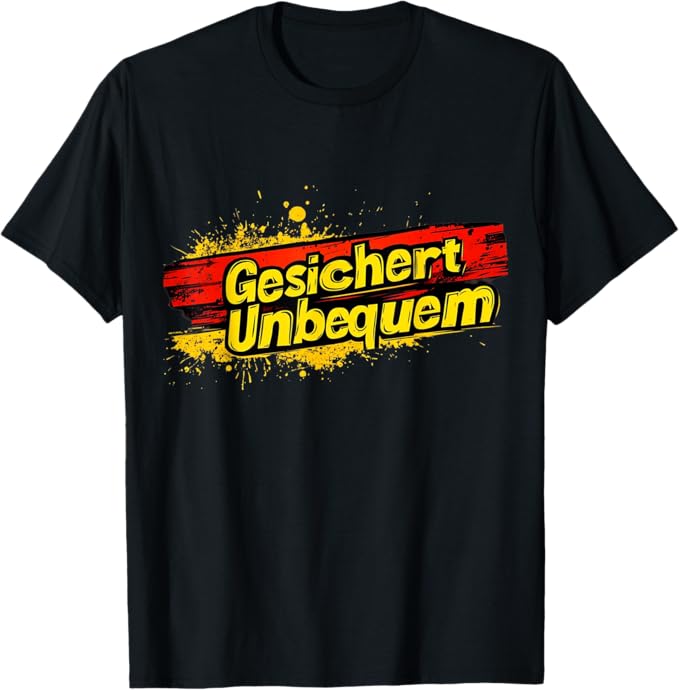 Gesichert unbequem politisches Statement T-Shirt Deutschland kaufen